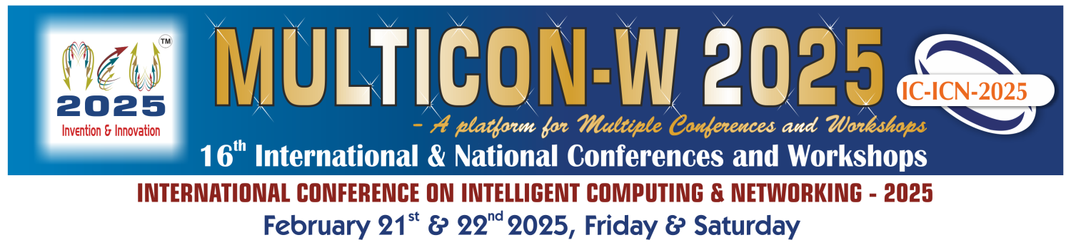 INTERNATIONAL CONFERENCE ON INTELLIGENT COMPUTING AND NETWORKING – 2025