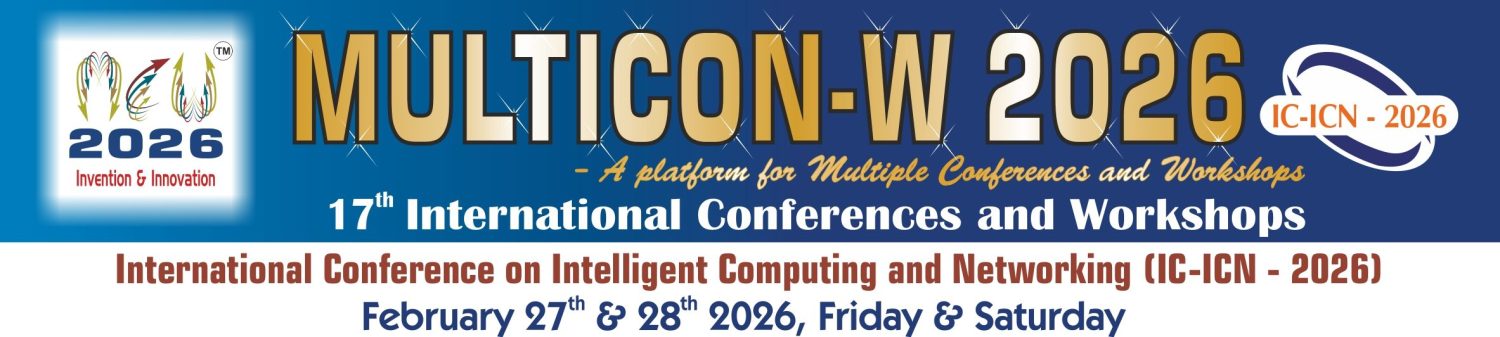 INTERNATIONAL CONFERENCE ON INTELLIGENT COMPUTING AND NETWORKING – 2025